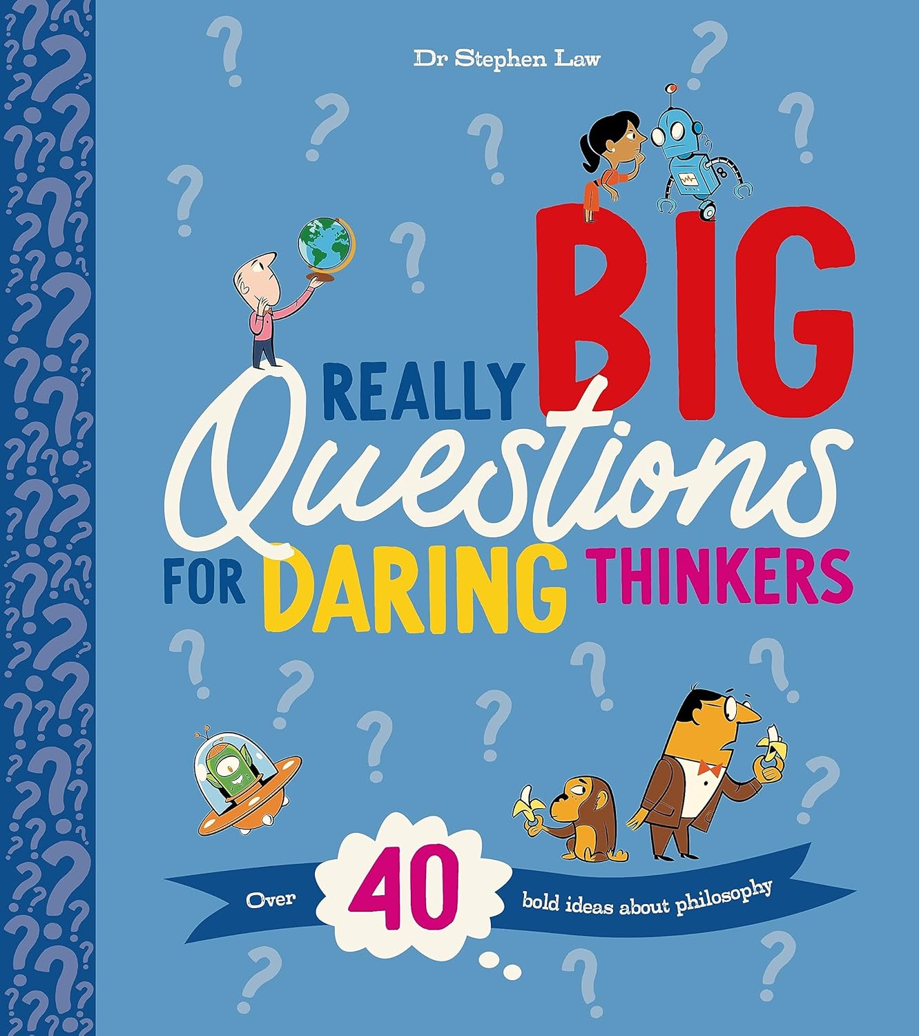 Really Big Questions for Daring Thinkers: Philosophy